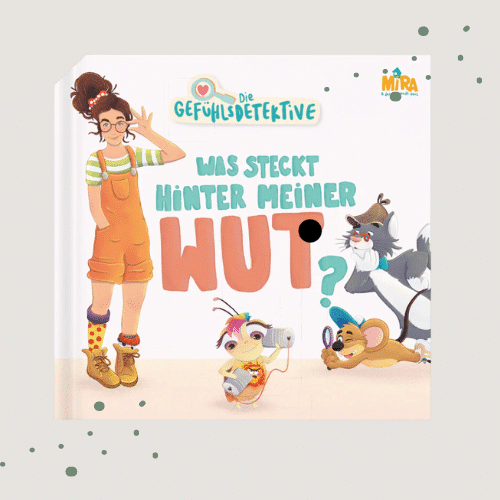 Die Gefühlsdetektive - Was steckt hinter meiner Wut - Mira und das fliegende Haus